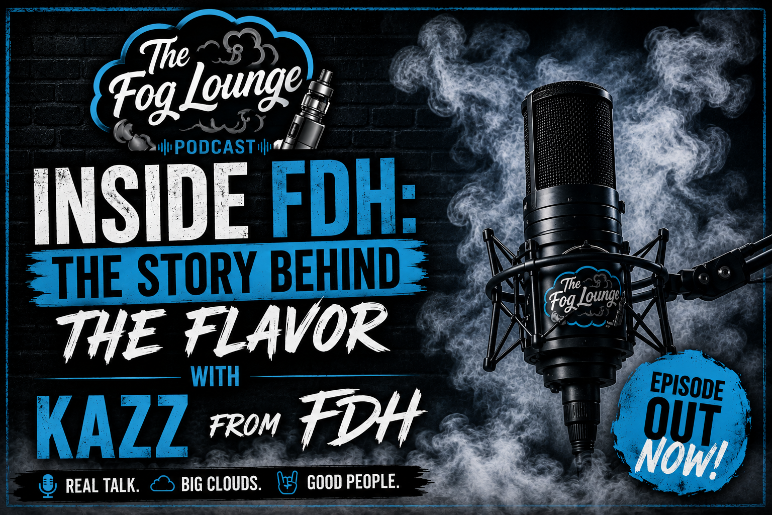 Inside F.D.H.: The Story Behind the Flavor with Kazz | The Fog Lounge Podcast